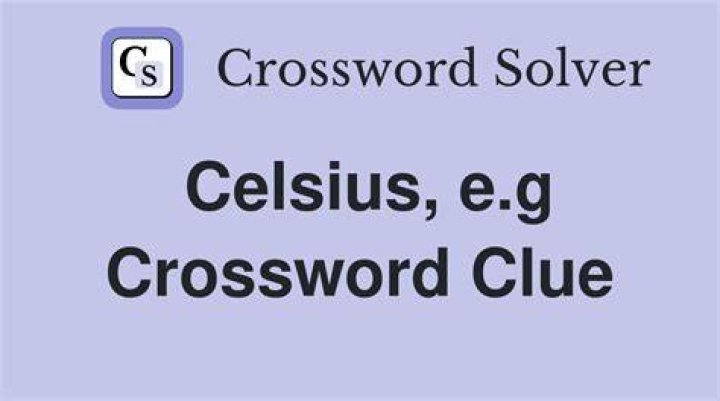 Celsius e.g. Crossword Clue and Answer
