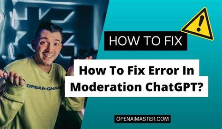 ChatGPT Error in Moderation Fix and Causes