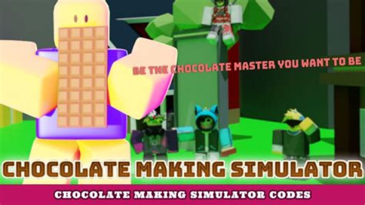 Chocolate Making Simulator Codes