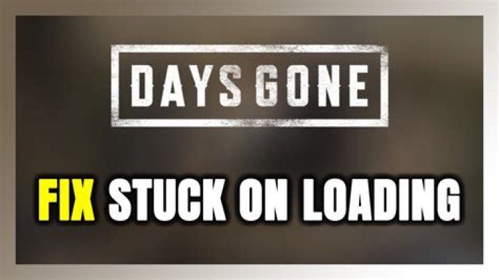Days Gone Loading Time Fix