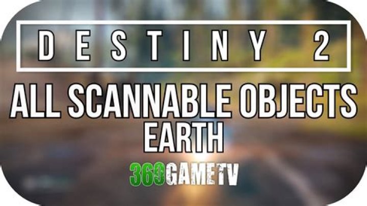Destiny 2: All Scannable Objects Locations Guide | Earth