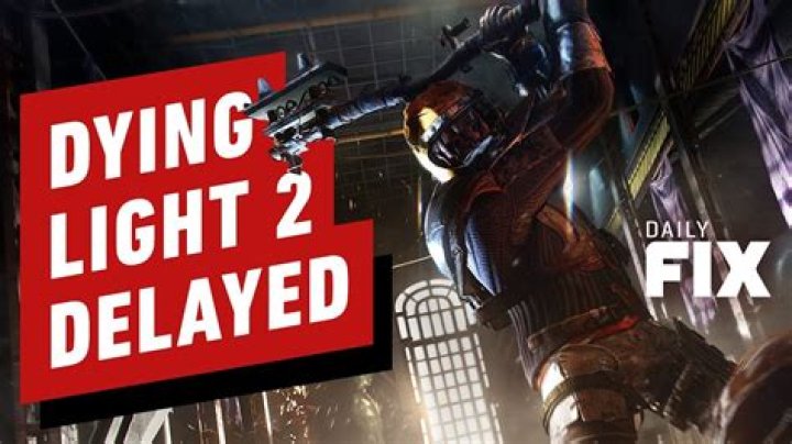 Dying Light 2 delayed on Switch