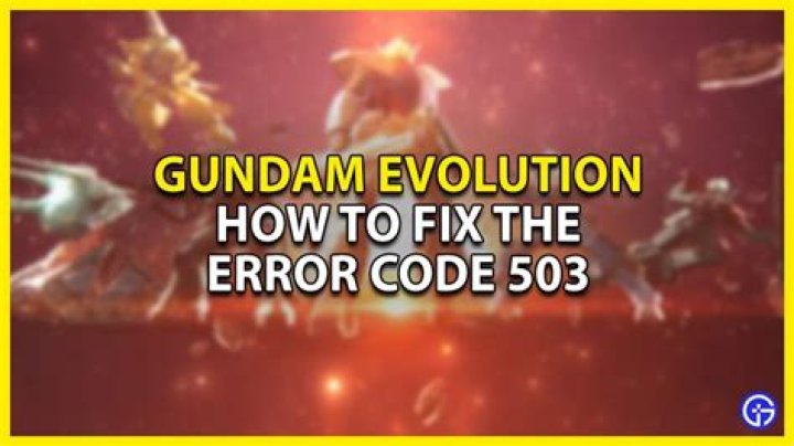 Gundam Evolution Error Code 503 Maintenance in Progress