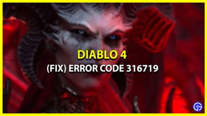 How to fix error code 316719 in Diablo 4
