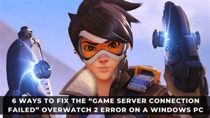 How to Fix Overwatch 2 Failed to Connect to Game Server Error