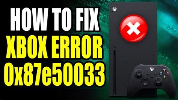 How To Fix Xbox Error Code 0x87e50033? (100% Working)
