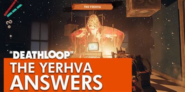 Image for Deathloop - Yerhva answers and location explained