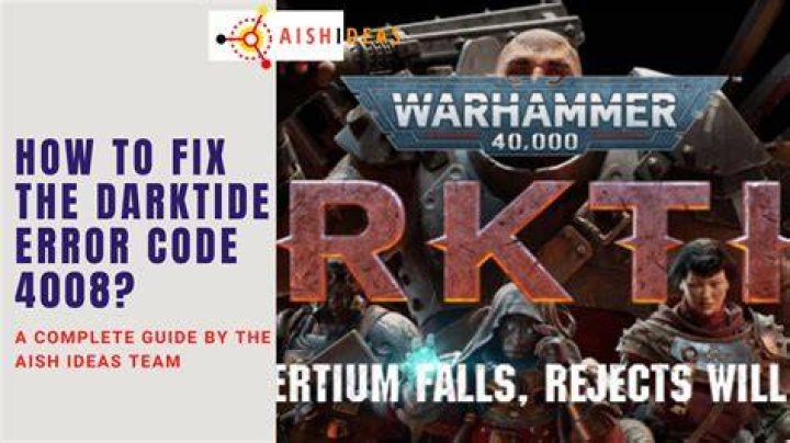 Is There a Warhammer 40K: Darktide Error Code 4008 Failed Handshake Timeout Fix?