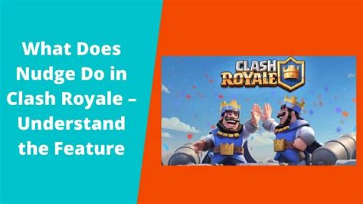 What Does Nudge Do In Clash Royale?
