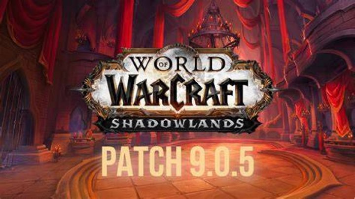 
World of Warcraft: Shadowlands Update 9.0.5 Patch Notes